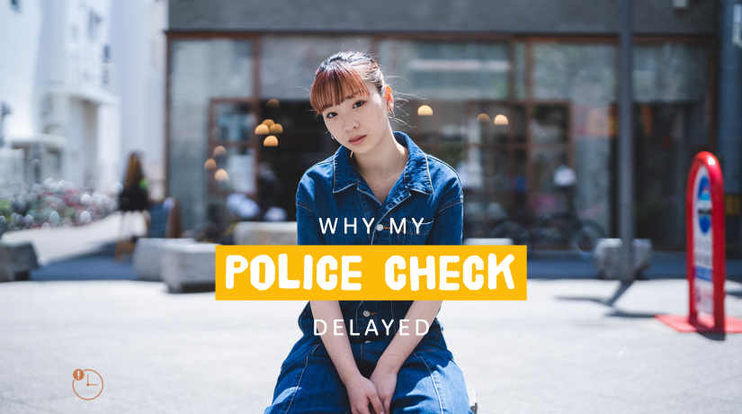 Why My Police Check Delayed?